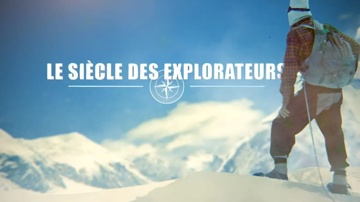 Le siècle des explorateurs