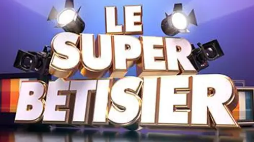 Le super bêtisier Emission n°4