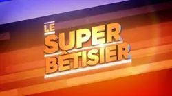 Le super bêtisier