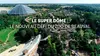 Le super dôme : le nouveau défi du zoo de Beauval