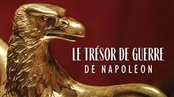 Sur Toute L'Histoire à 21h35 : Le trésor de guerre de Napoléon
