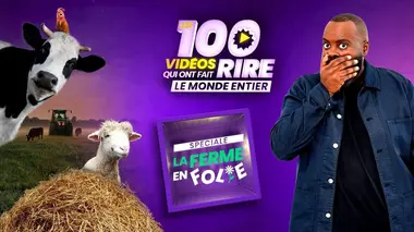 Les 100 vidéos qui ont fait rire le monde entier Spéciale la ferme en folie