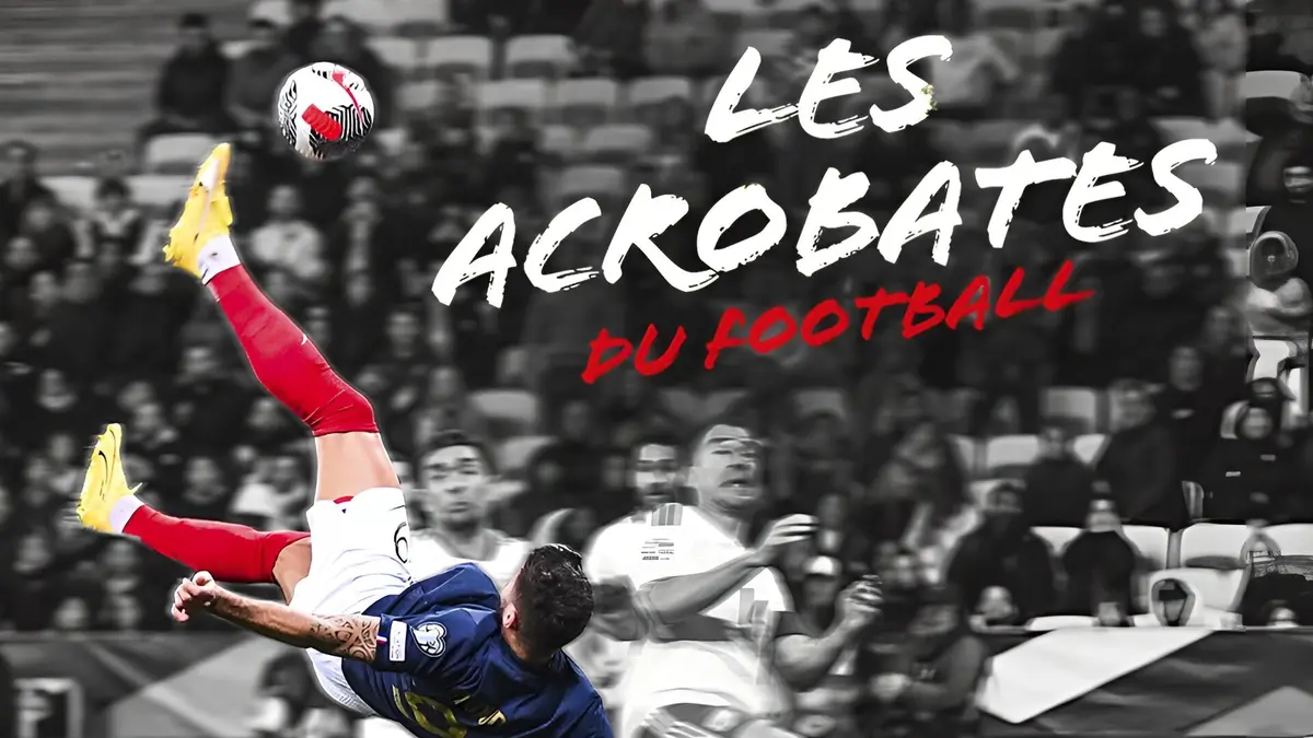 Les acrobates du football