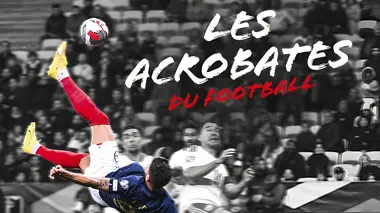 Les acrobates du football