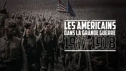 Les Américains dans la Grande Guerre : 1917-1918