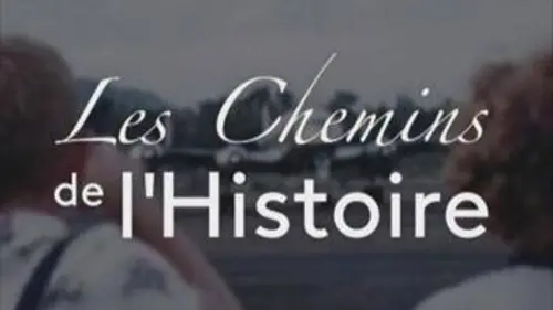 Épisodes de Les chemins de l'histoire