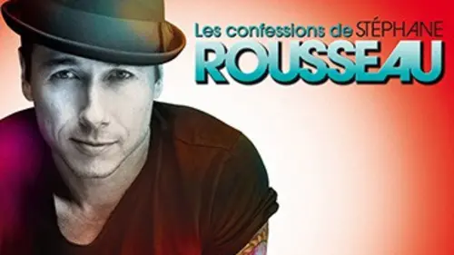 Les Confessions de Stéphane Rousseau