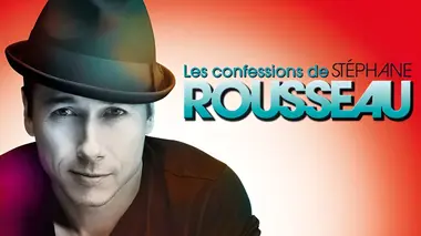 Les confessions de Stéphane Rousseau (2012)