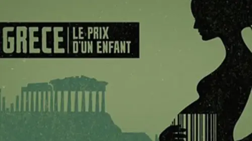 Les dessous de la mondialisation Grèce, le prix d'un enfant