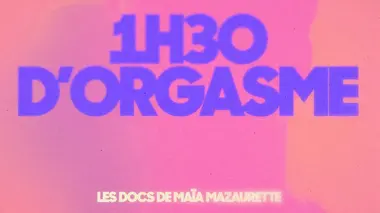1h30 d'orgasme