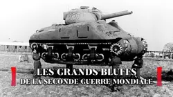 Les grands bluffs de la Seconde Guerre mondiale Premiers coups de bluff