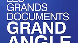 Visuel de Les grands documents de Grand Angle