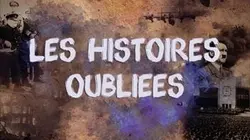 Sur Toute L'Histoire à 23h25 : Les histoires oubliées