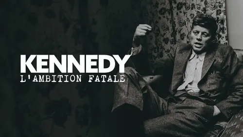Épisodes de Les Kennedy : une ambition fatale