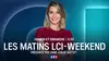 Les matins LCI week-end