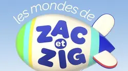 Les mondes de Zac et Zig