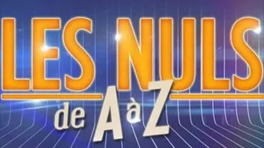 Les Nuls de A à Z Partie 1