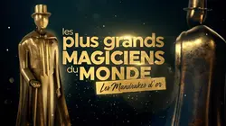 Les plus grands magiciens du monde : les Mandrakes d'or 2018