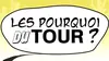 Les pourquoi du Tour
