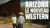 Arizona : le nouveau western