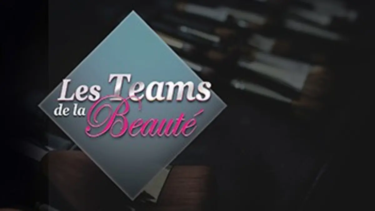 Les teams de la beauté Episode 22