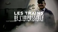 Les trains de l'impossible S02E04 Le défi de l'eau