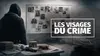 Les visages du crime