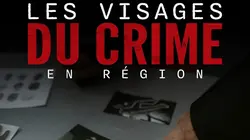 Visuel de Les visages du crime en région