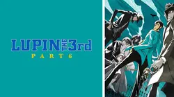 Lupin The Third, Part 6