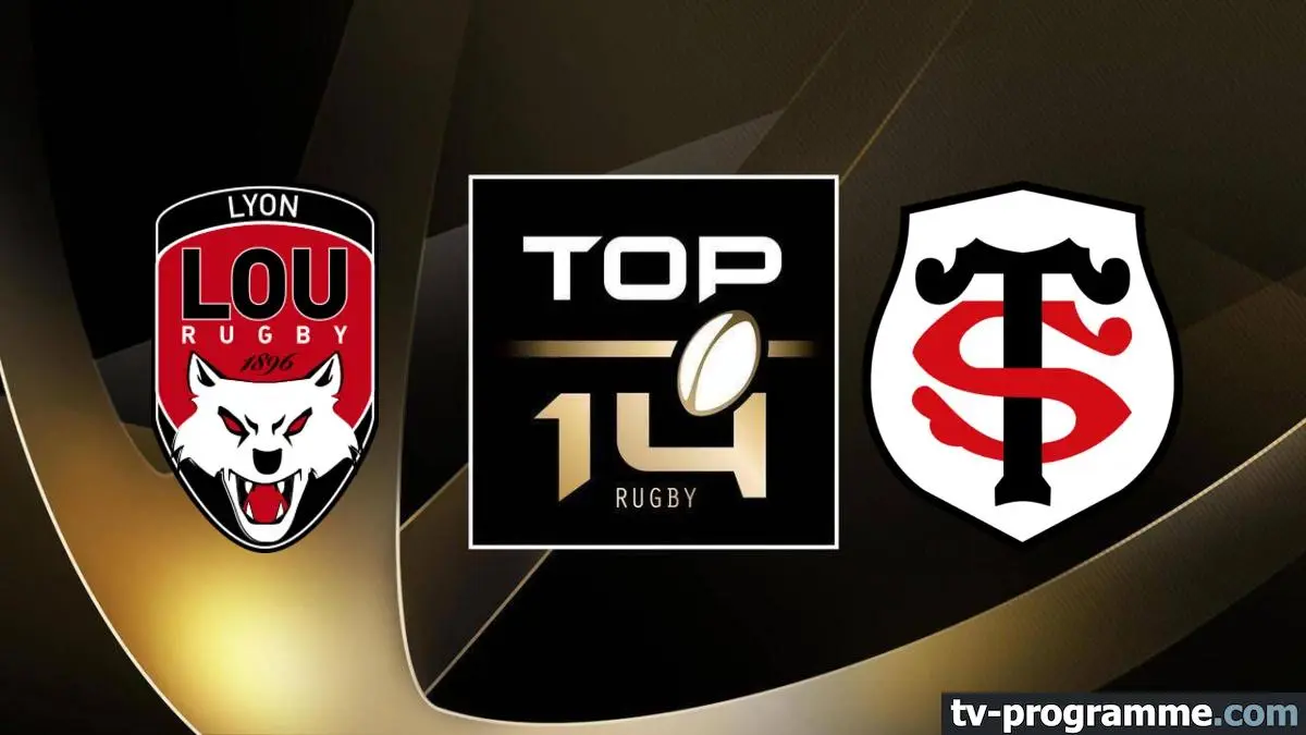 Lyon / Toulouse Rugby Top 14 2025-2026