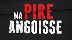 Visuel de Ma pire angoisse