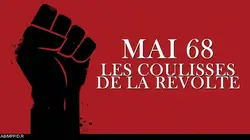 Mai 68, les coulisses de la révolte