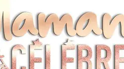 Visuel de Mamans et célèbres