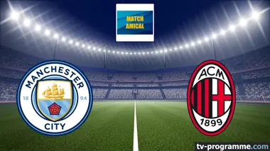 Manchester City / AC Milan Football Match amical 2024