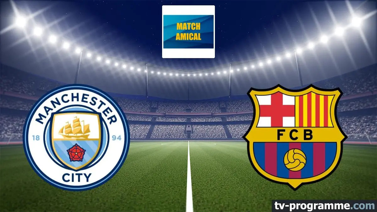 Manchester City / FC Barcelone Football Match amical 2024