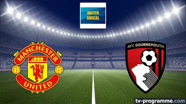 Manchester United / Bournemouth Football Match amical 2025