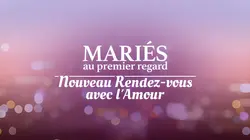 Mariés au premier regard : nouveau rendez-vous avec l'amour