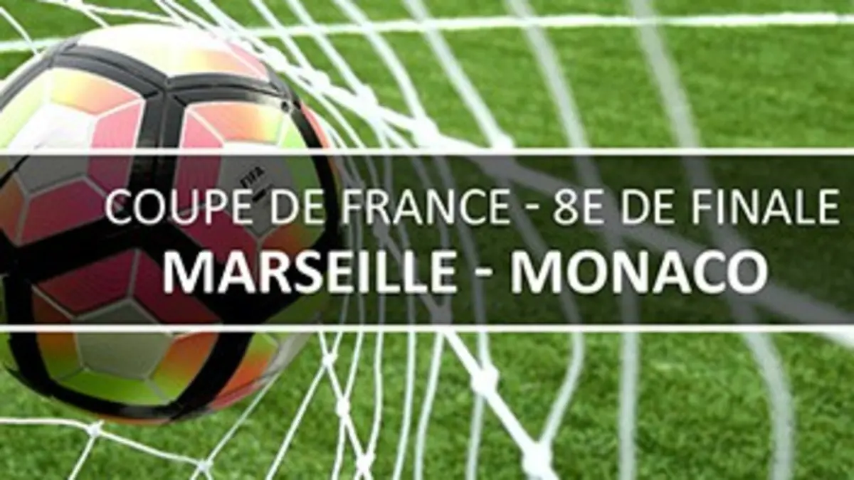 Marseille (L1) / Monaco (L1) Football Coupe de France 2016/2017