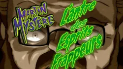 Martin Mystère S01E15 L'antre des esprits frappeurs
