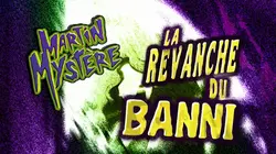Martin Mystère S01E21 La revanche du banni