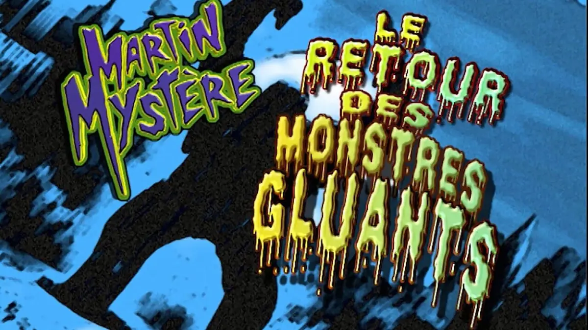 Martin Mystère S01E23 Le retour des monstres gluants