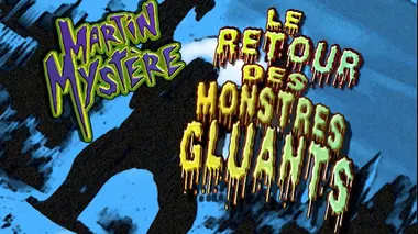 Le retour des monstres gluants