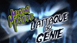 Martin Mystère  S01E22 L'attaque du génie