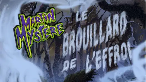 Martin Mystère S01E32 Le brouillard de l'effroi