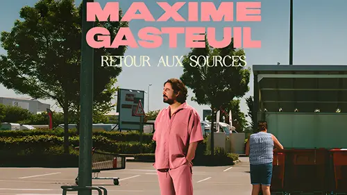 Casting Maxime Gasteuil : Retour aux sources, nouveau spectacle événement