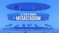 Megastadium : le tour d'Europe