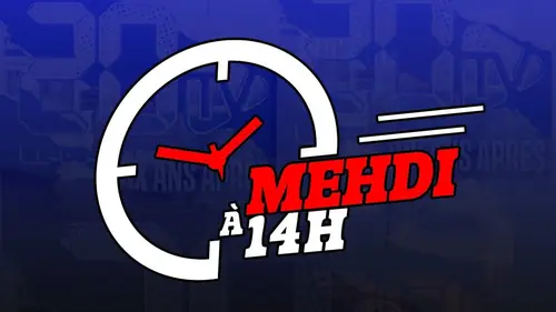 Mehdi à 14h