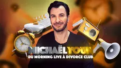 Michaël Youn : du Morning Live à Divorce Club