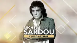 Sur W9 à 23h00 : Michel Sardou : l'indomptable