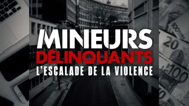 Mineurs délinquants : l'escalade de la violence